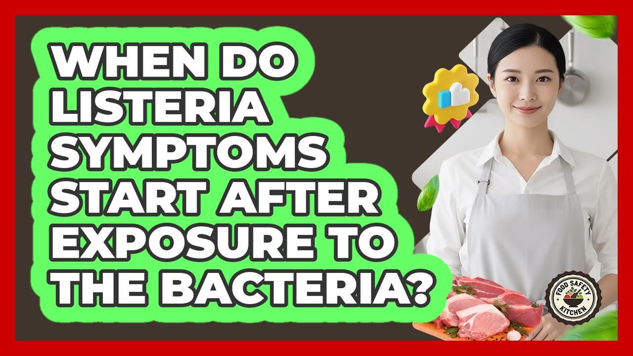 When Do Listeria Symptoms Start After Exposure To The Bacteria? - Food Safety Kitchen