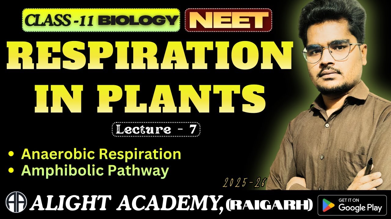 RESPIRATION IN PLANTS 07 - Class 11th(NEET)|Biology||Full Concept||Chapter - 12 