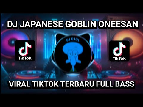 DJ PALING DI CARI JAPANESE GOBLIN JJ TIKTOK