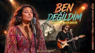 Ben Deği̇ldi̇m Anadolu Rock Şarkısı Duygusal Düet