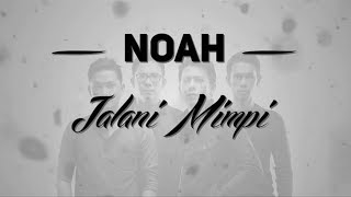 Download Lagu (Lirik) Jalani Mimpi - NOAH MP3