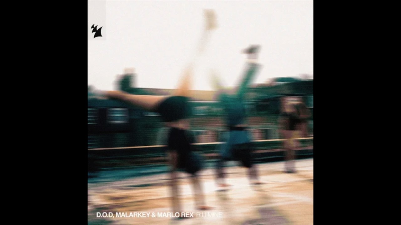 MALARKEY, D.O.D, Marlo Rex - D.O.D, MALARKEY & Marlo Rex - R U Mine (Extended Mix)