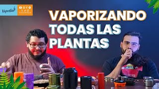 VAPORIZANDO TODAS LAS PLANTAS