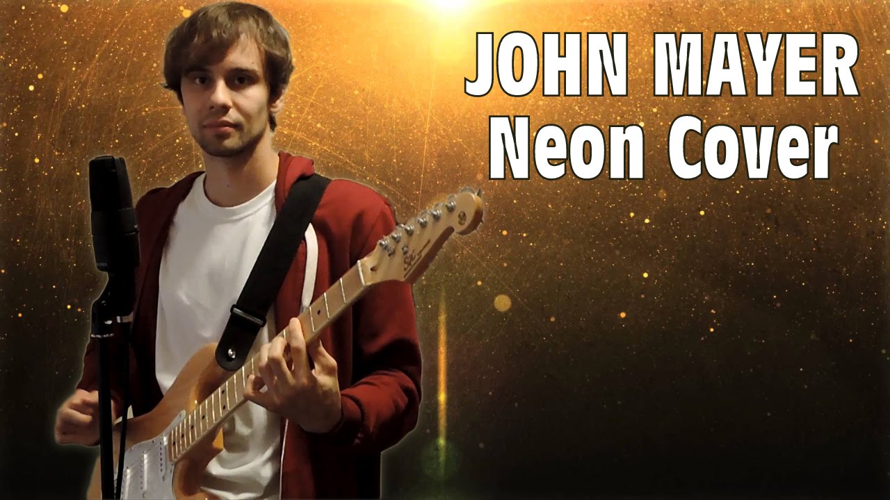 John Mayer Neon (Cover by Piotr Galiński) YouTube