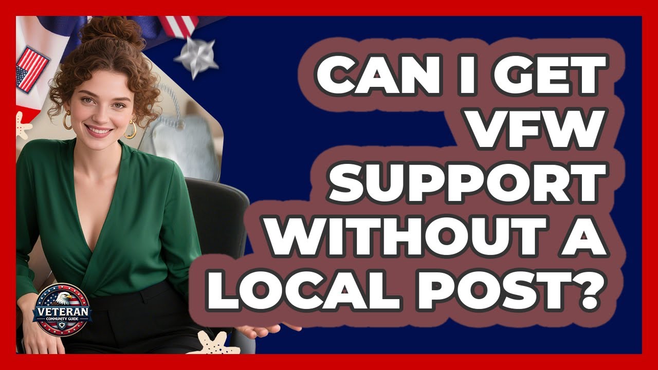 Can I Get VFW Support Without A Local Post? - Veteran Community Guide