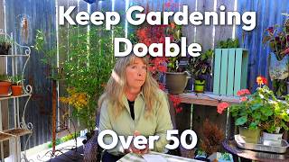 11 Things Gardeners of 50 Should Change to Keep it Doable