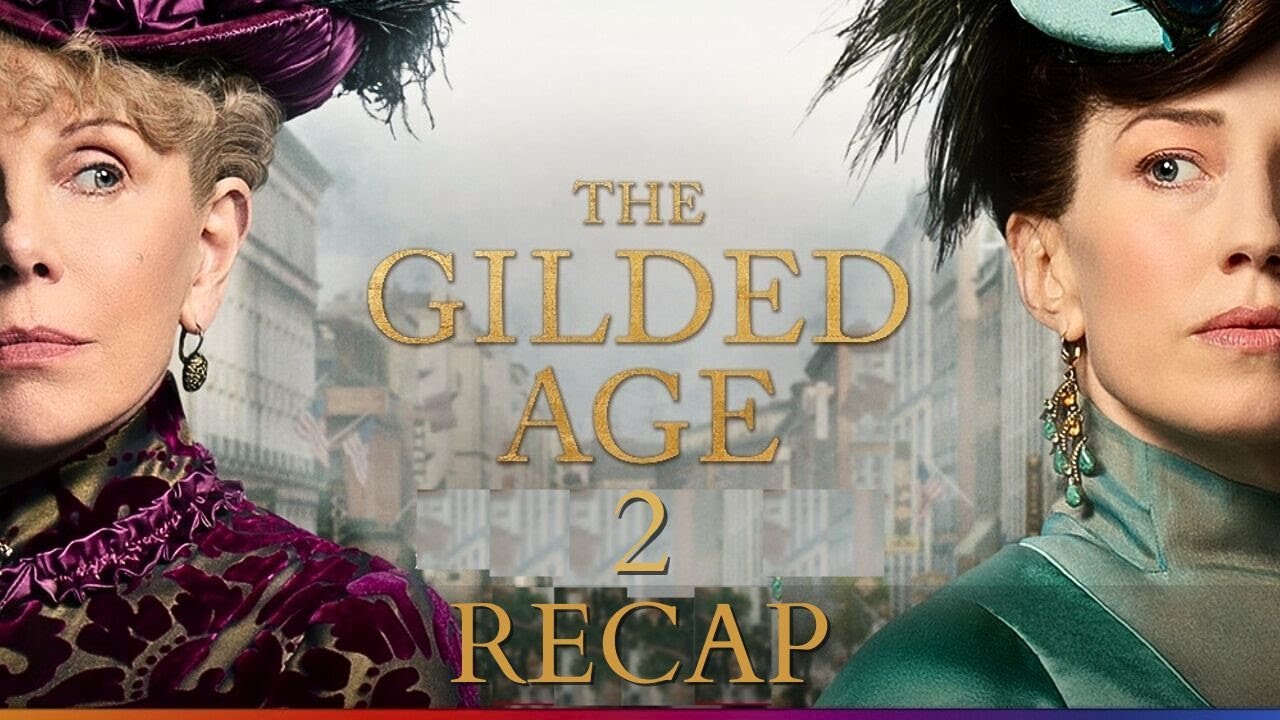 The Gilded Age Season 2 Recap