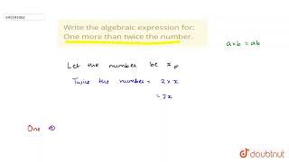 Write the algebraic expression for: One more than twice the number.  | CLASS 6 | ALGEBRA  | MATH...