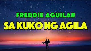 Download Lagu Sa Kuko Ng Agila - Freddie Aguilar Greatest Hits Song (Song Lyrics)  MP3