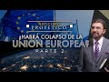 ¿Habrá Colapso de la Unión Europea? Parte 2 | Noticiero Profético | Dr. Armando Alducin