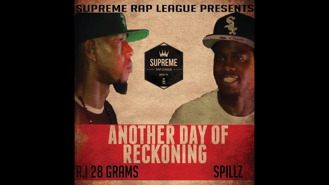 SUPREME RAP LEAGUE PRESENTS R I 28 GRAMS VS SPILLZ