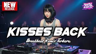 DJ KISSES BACK BREAKBEAT REMIX TERBARU 2026 - DJ BREAKBEAT FULL BASS 2026