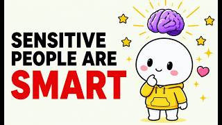 Why Sensitive People Are Often Exceptionally Smart (Psychology explains)
