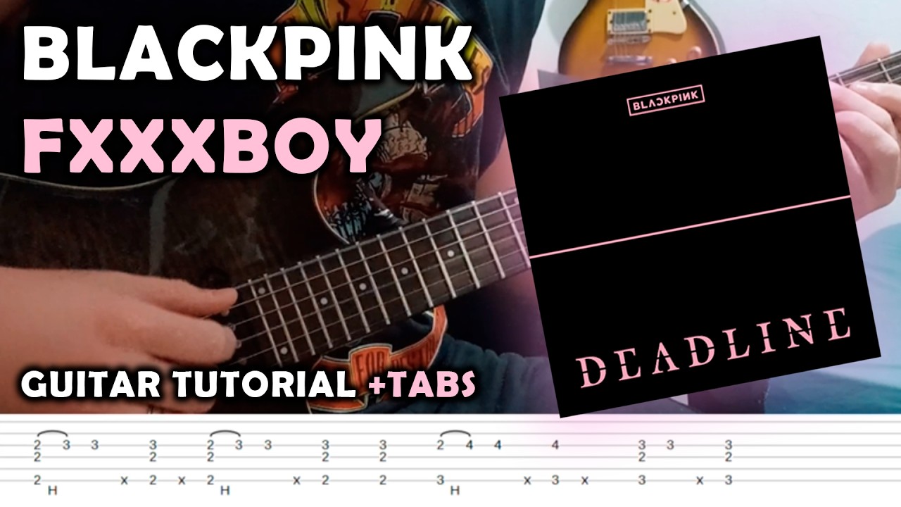BLACKPINK - FXXXBOY (Guitar Tutorial + TABS) NEW SONG!