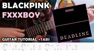 Blackpink - Fxxxboy (Guitar Tutorial + Tabs) New Song