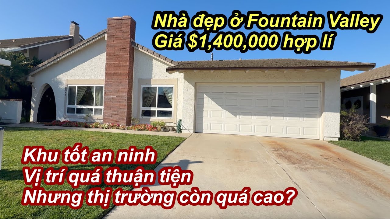 Nhà đẹp ở Fountain Valley Giá $1,400,000 | Khu tốt an ninh, vị trí thuận tiện | Giá này có hợp lí?