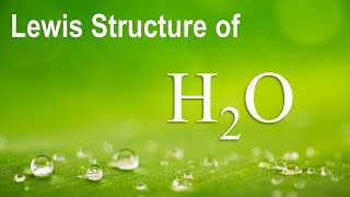 Lewis Structure of Water, H2O