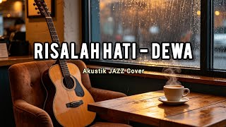 Risalah Hati - Dewa 19 | Cover Jazz Akustik untuk Temani Kerja & Ngopi | Cassava Project