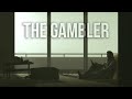 The Gambler [Saxxy Awards 2015 Extended Nomination]