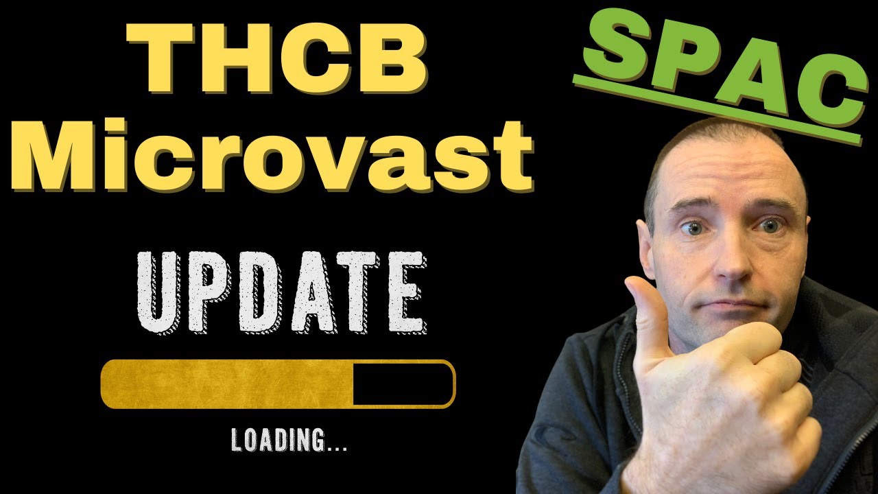 THCB Microvast SPAC | Massive New Update | Was I Wrong?