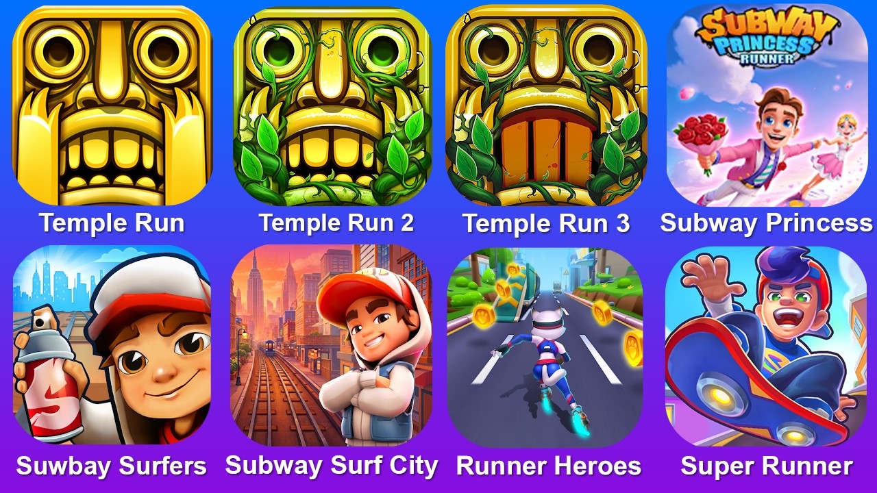 Temple Run,Temple Run 2,Temple Run 3,Subway Princess,Subway Surf,Subway Surf City,Runner Heroes