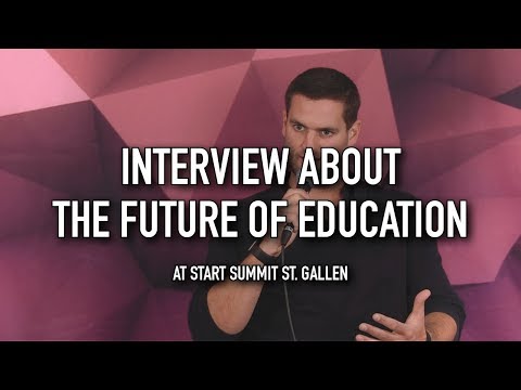 START Summit 2018 St.Gallen Interview | New Learning & The Future of Education
