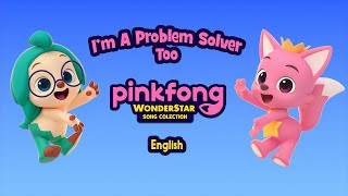 I'm A Problem Solver Too | Pinkfong Wonderstar Song