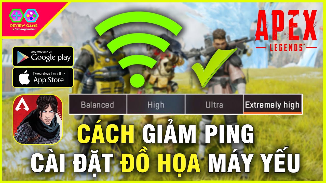 Apex Legends Mobile – Cách Giảm PING XANH MƯỚT & Cài Đặt ĐỒ HỌA Cho MÁY YẾU Chuẩn 100%