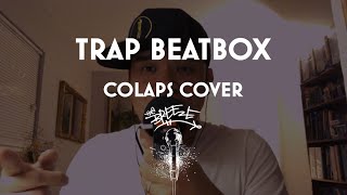 Trap Beatbox (Colaps Cover) I tHe brEEze