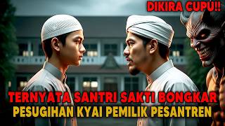 Dikira Cupu Ternyata Santri Sakti Bongkar Pesugihan Kyai Pemilik Pesantren Di Malam Jumat Kliwon
