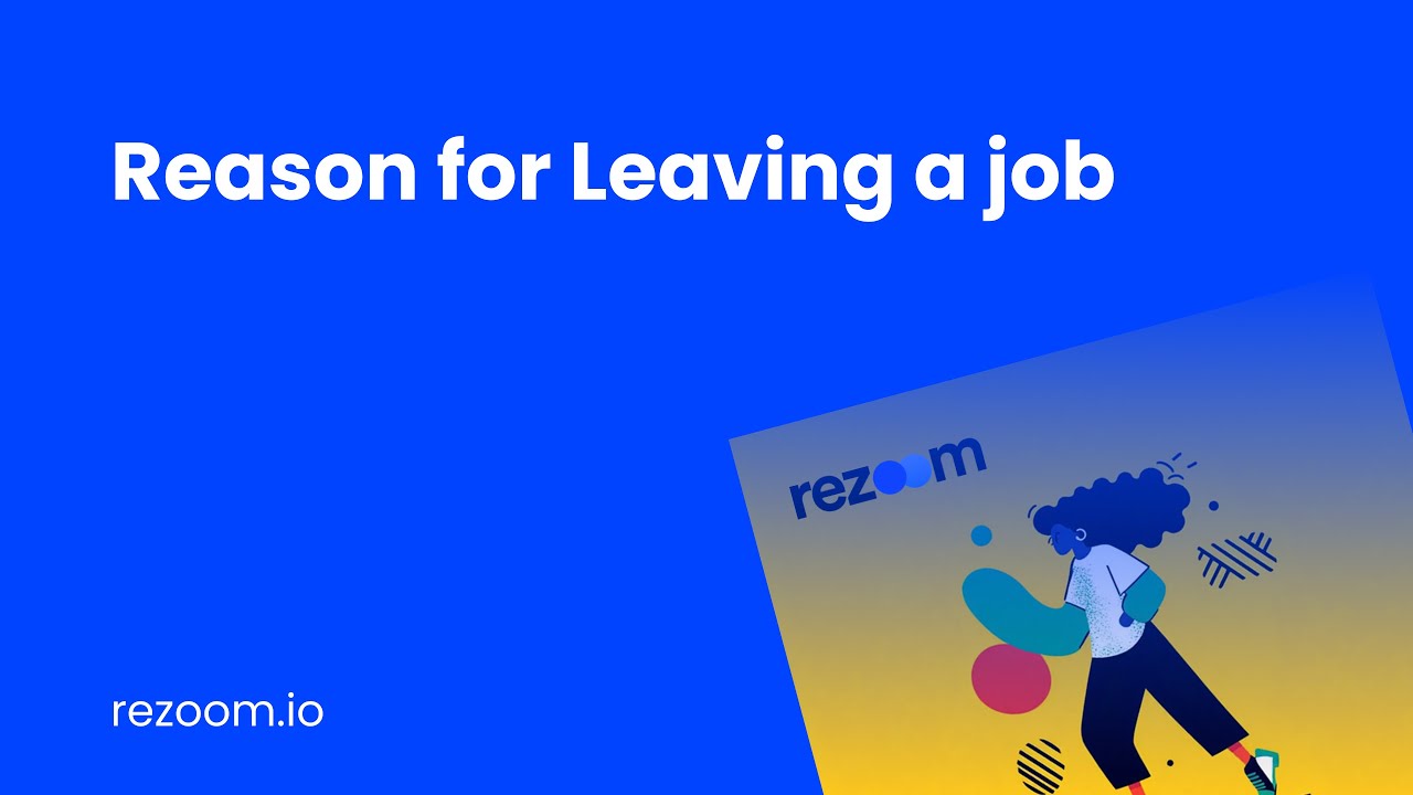 Reason for Leaving a job | Rezoom.io