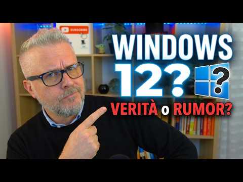 Windows 12 arriva davvero o resteremo su Windows 11?