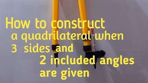 How to construct a quadrilateral when three sides and two included angles are given. class 8/NCERT