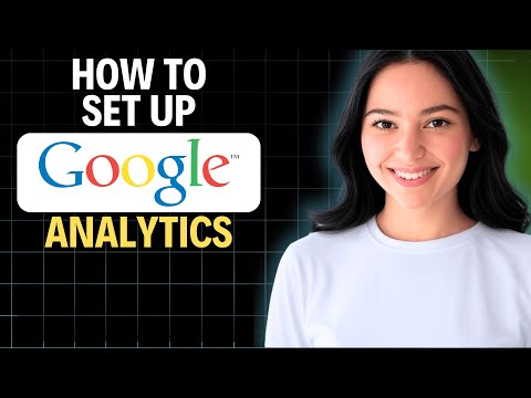 How To Set Up Google Analytics 2025 (Complete Walkthrough)