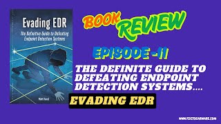 Book Review: Bypassing Endpoint Detection: Secrets from ‘Evading EDR’