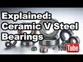 Ceramicspeed (Ceramic) bearings versus Steel Bearings... An engineering explanation