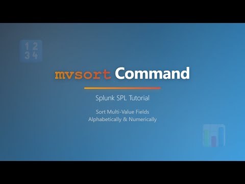 Splunk mvsort Command Tutorial - Sort Multi-Value Fields Complete Guide
