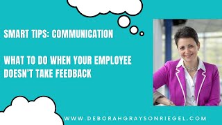 What to Do When Your Employee Doesn't Take Feedback