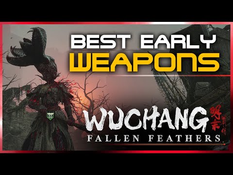 Wuchang: Fallen Feathers - The Best Early Weapons + Easy Tutorial Boss Kill! [明末 Guide]