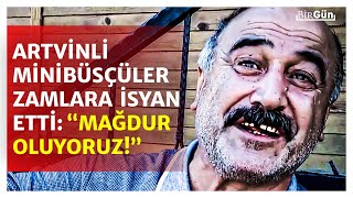 Artvinli Minibüsçüler Zamlara Isyan Etti Durum Kötüye Gidiyor Mağdur Oluyoruz... Sıkıntı Çok