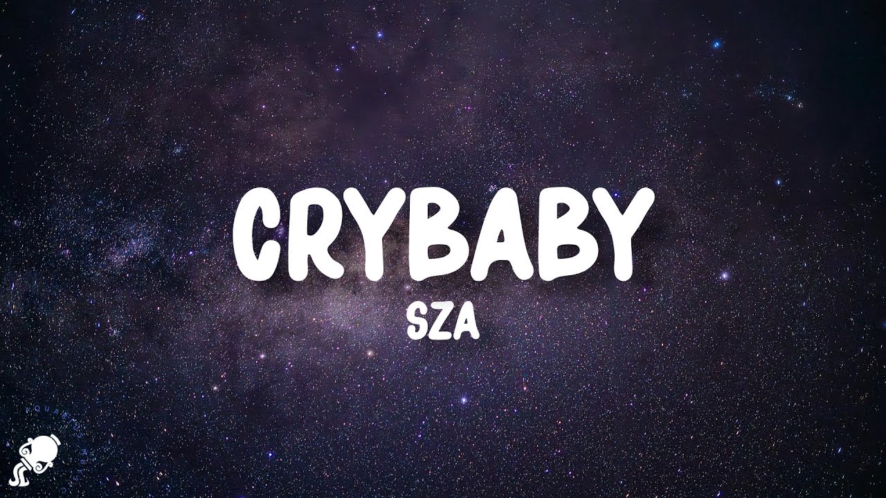 SZA - Crybaby (Lyrics)