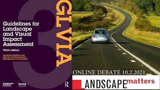 GLVIA DEBATE on Landscape Visual Impact Assessment, from LANDSCAPEmatters