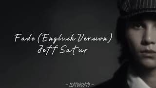 Jeff Satur - Fade [ English Version ] [ Lyrics ]