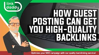 How Guest Posting Can Get You High-quality Backlinks