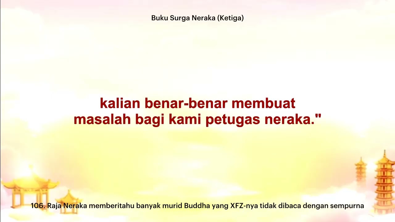 [3] 3-106. Raja Neraka memberitahu banyak murid Buddha yang XFZ nya tidak dibaca dengan sempurna