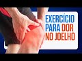 2 Melhores EXERCÍCIOS para DOR NO JOELHO - Como aliviar as dores no joelho