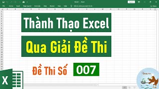 Thành Thạo Excel Qua Giải Đề Thi | Đề Số 007