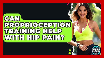 Can Proprioception Training Help With Hip Pain? - Running Beyond Limits