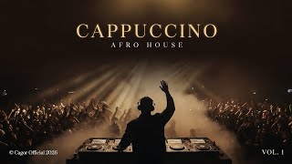 Afro House 2026   Black Coffee Style  Deep Melodic Set  Cappuccino Vol 1