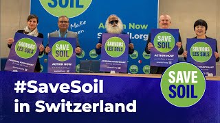 Glimpses of #SaveSoil in Switzerland